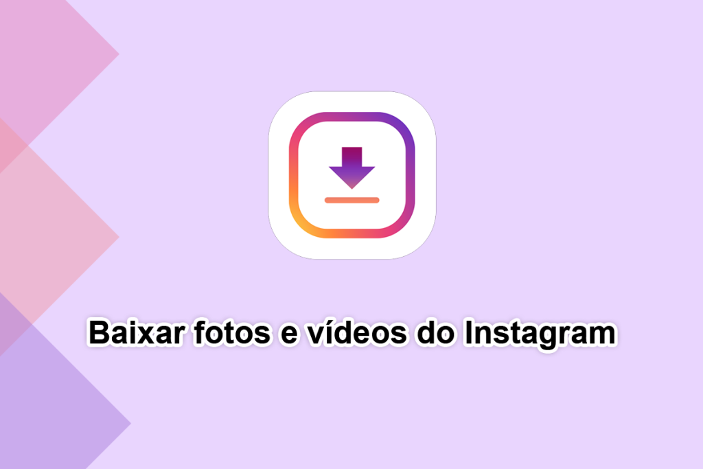 Baixar fotos e vídeos do Instagram