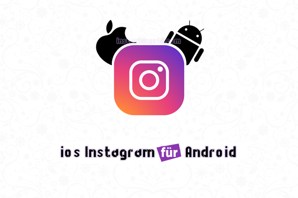 instagram iphone für android